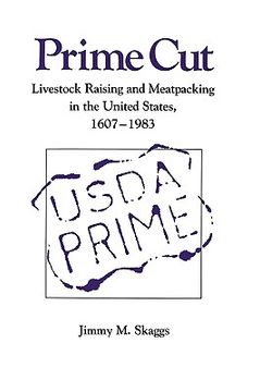 portada prime cut: livestock raising and meatpacking in the united states 1607-1983 (en Inglés)