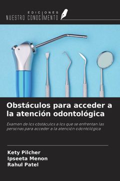 portada Obstáculos para acceder a la atención odontológica. Examen de los obstáculos a los que se enfrentan las personas para acceder a la atención odontológica