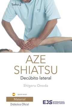portada Aze Shiatsu, Tomo 2: Tratamiento en Decúbito Lateral