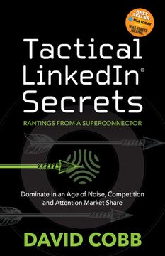portada Tactical Linkedin® Secrets: Dominate in an age of Noise, Competition and Attention Market Share 