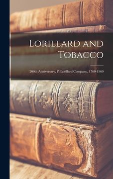 portada Lorillard and Tobacco: 200th Anniversary, P. Lorillard Company, 1760-1960 (en Inglés)