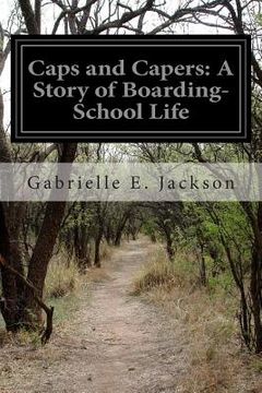 portada Caps and Capers: A Story of Boarding-School Life