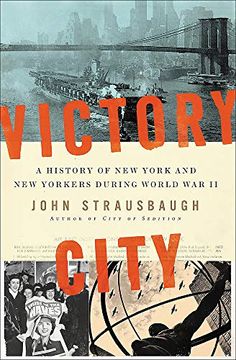 portada Victory City: A History of new York and new Yorkers During World war ii 