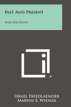 portada past and present: selected essays (en Inglés)