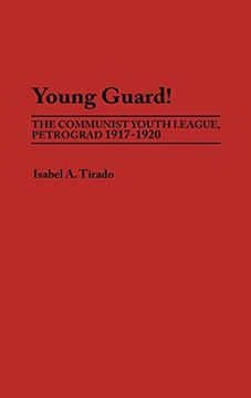 portada Young Guard! The Communist Youth League, Petrograd 1917-1920 (en Inglés)