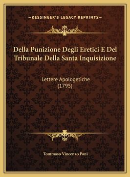 portada Della Punizione Degli Eretici E Del Tribunale Della Santa Inquisizione: Lettere Apologetiche (1795) (in Italian)