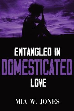 portada Entangled in Domesticated Love (en Inglés)