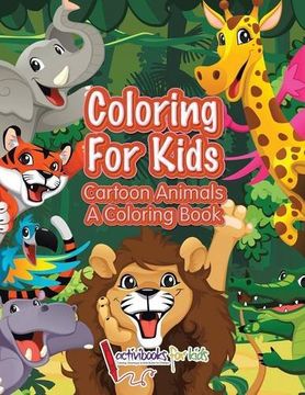 portada Coloring For Kids: Cartoon Animals, a Coloring Book