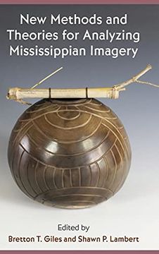 portada New Methods and Theories for Analyzing Mississippian Imagery (Florida Museum of Natural History: Ripley p. Bullen Series) (en Inglés)