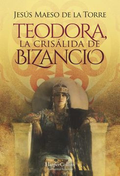 portada Teodora, la Crisalida de Bizancio
