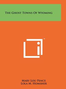 portada the ghost towns of wyoming (en Inglés)