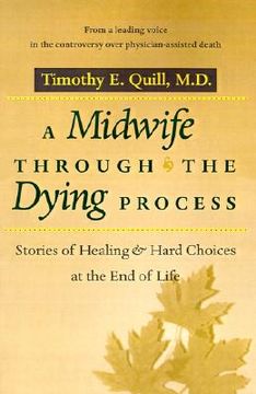 portada a midwife through the dying process: stories of healing and hard choices at the end of life