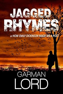 portada Jagged Rhymes: or How Emily Dickinson Made Me A Poet (en Inglés)