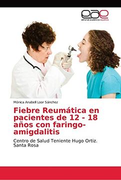 portada Fiebre Reumática en Pacientes de 12 - 18 Años con Faringo-Amigdalitis: Centro de Salud Teniente Hugo Ortiz. Santa Rosa