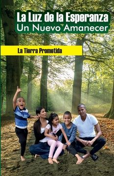 portada La Luz de la Esperanza Un nuevo Amanecer La tierra Prometida (in Spanish)