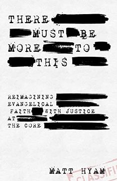 portada There Must be More to This: Reimagining Evangelical Faith With Justice of the Core (in English)