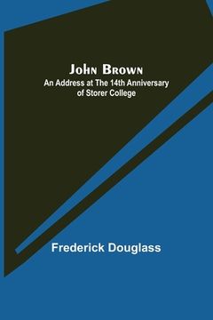 portada John Brown: An Address at the 14th Anniversary of Storer College (en Inglés)