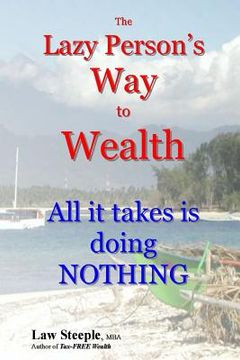 portada The Lazy Person's Way to Wealth: All it takes is doing NOTHING (en Inglés)