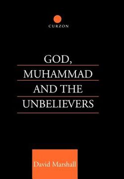 portada god, muhammad and the unbelievers: a qur'anic study (en Inglés)