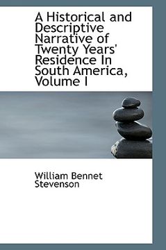 portada a historical and descriptive narrative of twenty years' residence in south america, volume i