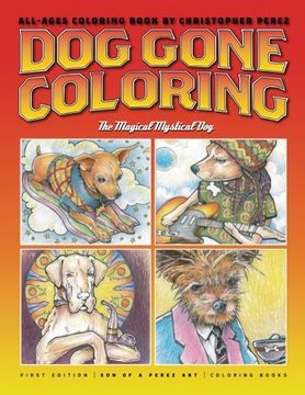 portada Dog Gone Coloring: The Magical Mystical Dog: Volume 1 (SonofaPerez Art)