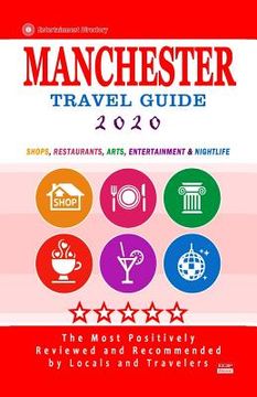 portada Manchester Travel Guide 2020: Best Rated Restaurants in Manchester, England - Top Restaurants, Special Places to Drink and Eat Good Food Around (Res (en Inglés)