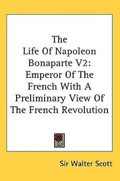 portada the life of napoleon bonaparte v2: emperor of the french with a preliminary view of the french revolution