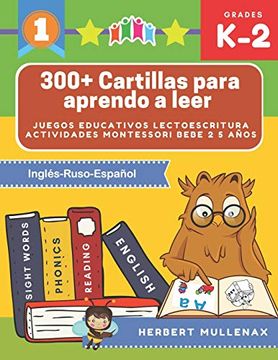 portada 300+ Cartillas Para Aprendo a Leer - Juegos Educativos Lectoescritura Actividades Montessori Bebe 2 5 Años: Lecturas Cortas y Rápidas Para Niños de. Recursos Educativos en Inglés-Ruso-Español (in Spanish)