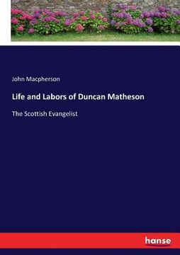 portada Life and Labors of Duncan Matheson: The Scottish Evangelist (in English)