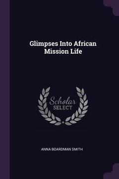 portada Glimpses Into African Mission Life (en Inglés)