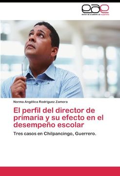 portada El perfil del director de primaria y su efecto en el desempeño escolar: Tres casos en Chilpancingo, Guerrero.