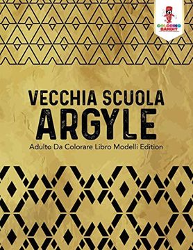 portada Vecchia Scuola Argyle: Adulto da Colorare Libro Modelli Edition 