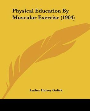 portada physical education by muscular exercise (1904) (en Inglés)