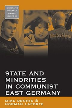 portada State and Minorities in Communist East Germany (Monographs in German History) (in English)