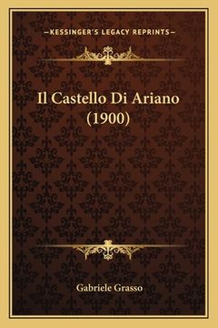 portada Il Castello Di Ariano (1900) (en Italiano)