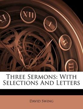portada three sermons: with selections and letters (en Inglés)