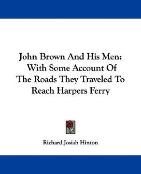 portada john brown and his men: with some account of the roads they traveled to reach harpers ferry (en Inglés)