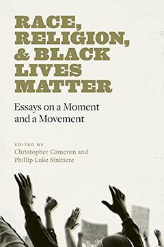 portada Race, Religion, and Black Lives Matter: Essays on a Moment and a Movement (Black Lives and Liberation) (en Inglés)