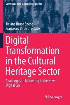 portada Digital Transformation in the Cultural Heritage Sector: Challenges to Marketing in the New Digital Era (en Inglés)