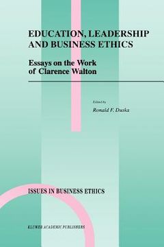 portada education, leadership and business ethics: essays on the work of clarence walton (en Inglés)
