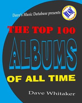 portada The Top 100 Albums of All Time (en Inglés)
