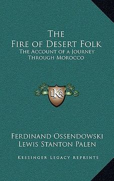 portada the fire of desert folk: the account of a journey through morocco (in English)