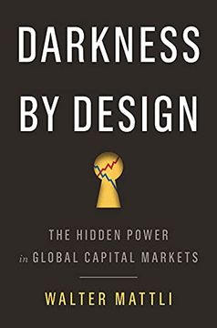 portada Darkness by Design: The Hidden Power in Global Capital Markets (en Inglés)