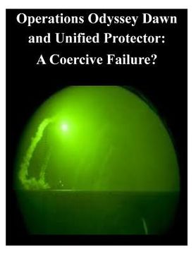 portada Operations Odyssey Dawn and Unified Protector: A Coercive Failure? (en Inglés)