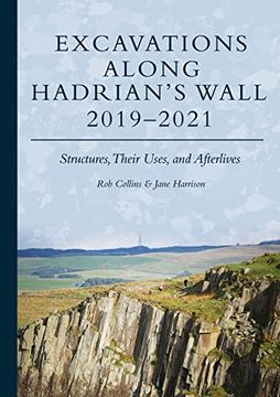 portada Excavations Along Hadrian's Wall 2019-2021: Structures, Their Uses, and Afterlives (en Inglés)