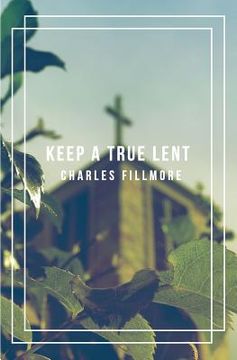 portada Keep a True Lent