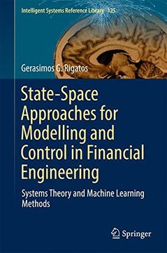 portada State-Space Approaches for Modelling and Control in Financial Engineering: Systems Theory and Machine Learning Methods (Intelligent Systems Reference Library) (en Inglés)
