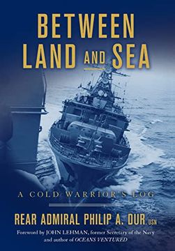 portada Between Land and Sea: A Cold Warrior's log (en Inglés)