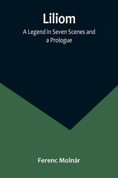 portada Liliom: A Legend in Seven Scenes and a Prologue 