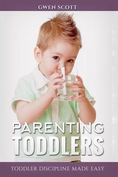 portada Parenting Toddlers: Toddler Discipline Made Easy (en Inglés)